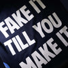 FAKE IT TILL YOU MAKE IT - Bad Lies